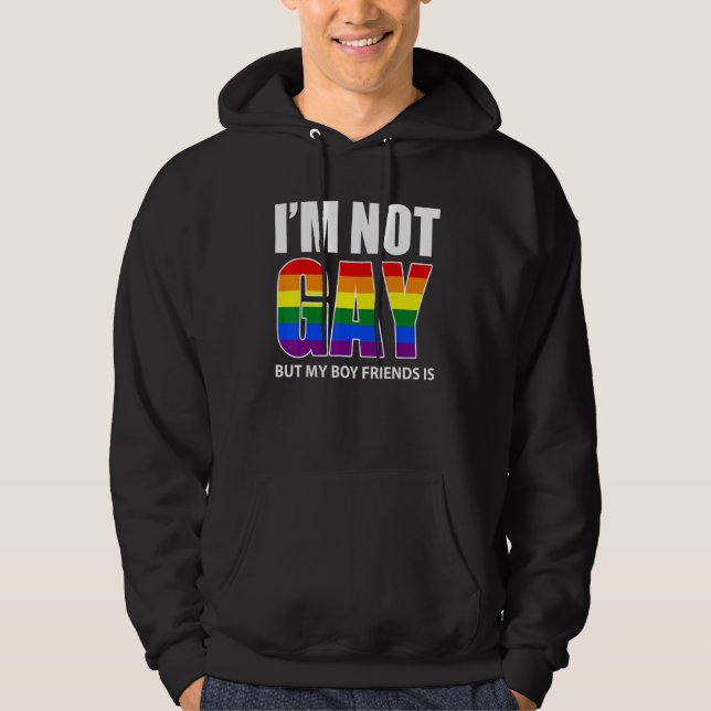 Sudadera I'm Not Gay But My Boyfriend Is   Flag Gay (Anverso)