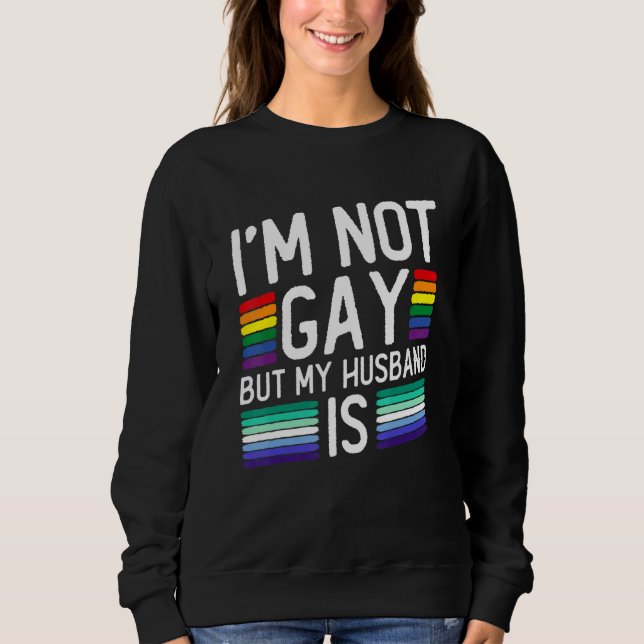 Sudadera I'm Not Gay But My Husband Is - Gay Marriage (Anverso)