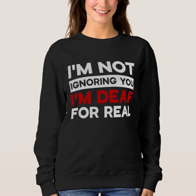 Sudadera I'm not ignoring you I'm Deaf Awareness Audiology  (Anverso)