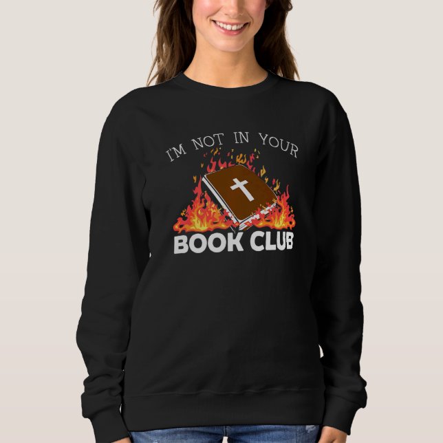 Sudadera I'm Not In Your Book Club Anti Religion Agnostic A (Anverso)