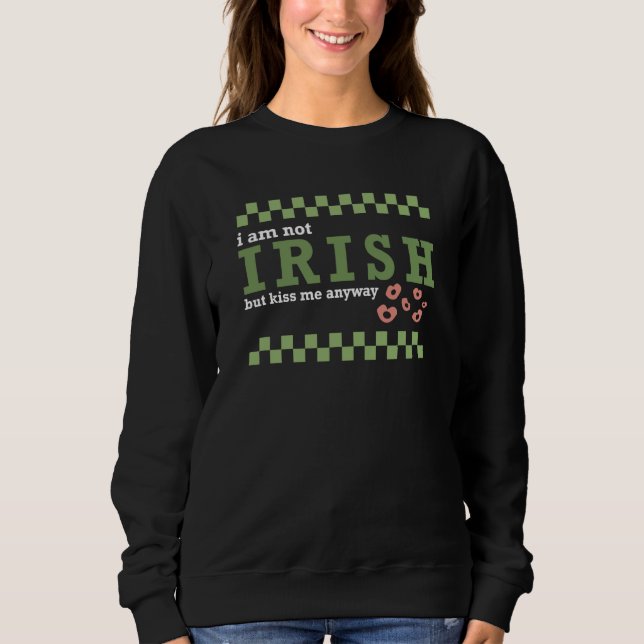 Sudadera Im not Irish but kiss me St Patrick's Day Groovy R (Anverso)
