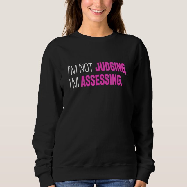 Sudadera I'm Not Judging I'm Assessing Funny Sarcasm_2 (Anverso)