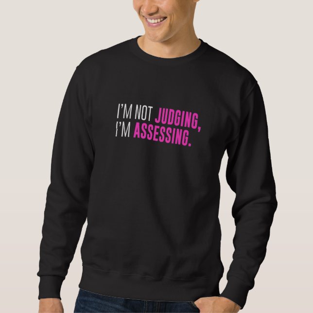 Sudadera I'm Not Judging I'm Assessing Funny Sarcasm Premiu (Anverso)