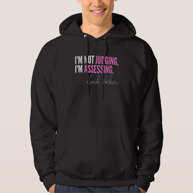 Sudadera I'm Not Judging I'm Assessing Funny Social Worker  (Anverso)