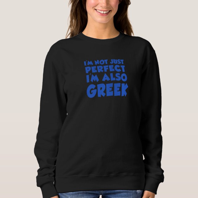 Sudadera I'm Not Just Perfect I'm Also Greek (Anverso)