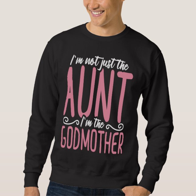 Sudadera I'm not just the aunt I'm the godmother (Anverso)