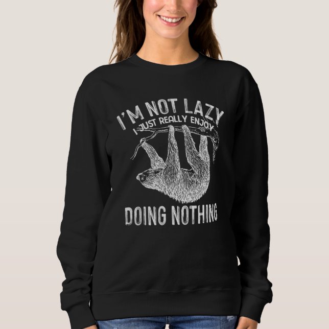 Sudadera I'm Not Lazy I Just Really Enjoy Doing Nothing Fun (Anverso)