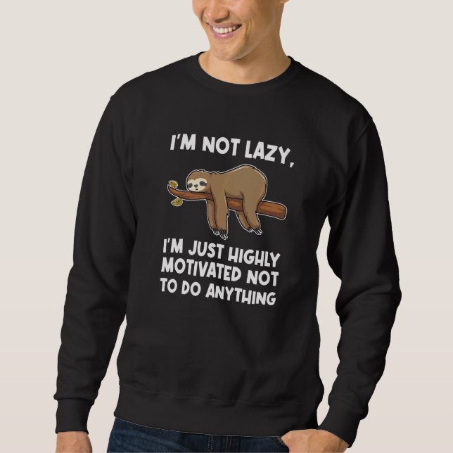 Sudadera I'm not lazy, I'm highly motivated Lazy slothes Sl (Anverso)
