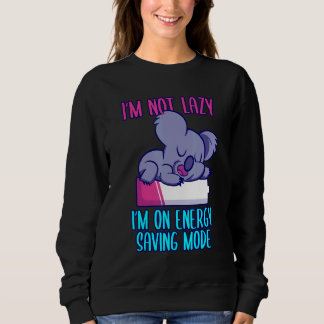 Sudadera I'm not lazy I'm in energy saving mode saying koal