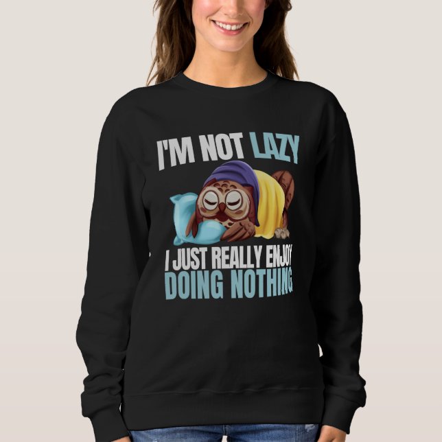 Sudadera I'm Not Lazy Im Just Really Enjoy Doing Nothing Sl (Anverso)