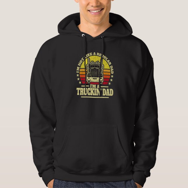 Sudadera I'm not like a regular dad I'm a truckin' dad cool (Anverso)