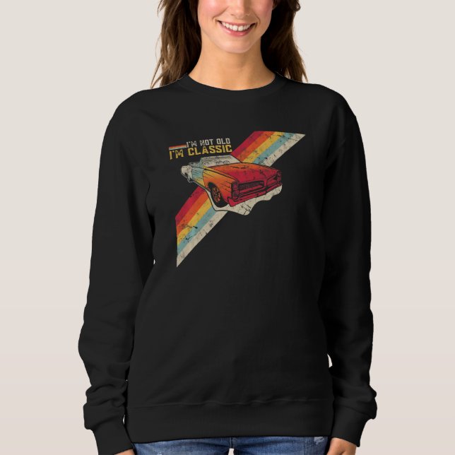 Sudadera I'm Not Old I'm Classic Retro Distressed Graphic T (Anverso)