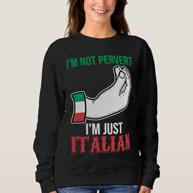 Sudadera I'm not pervert I'm just Italian Italy Vaffanculo (Anverso)