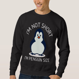 Sudadera I'm Not Short I'm Penguin Size Cute Penguin