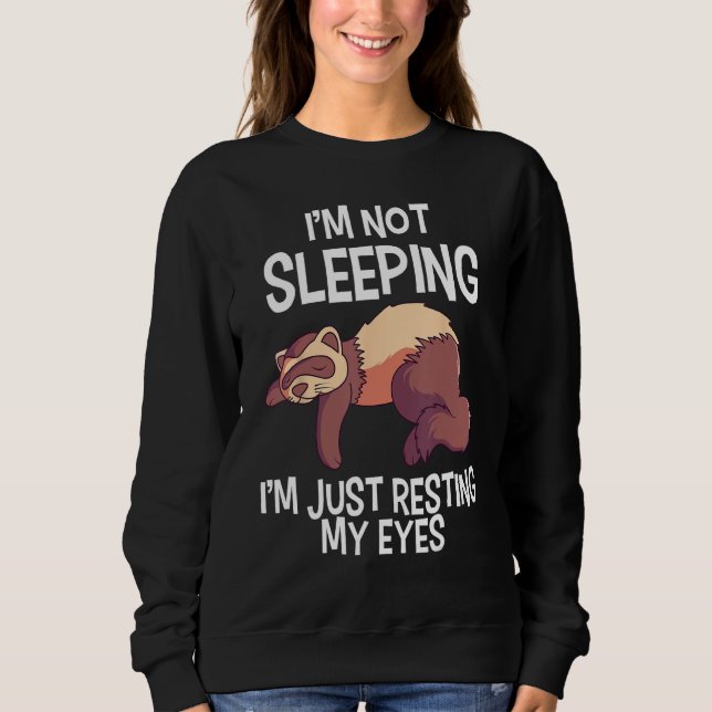 Sudadera I'm Not Sleeping I'm Just Resting My Eyes Weasel F (Anverso)