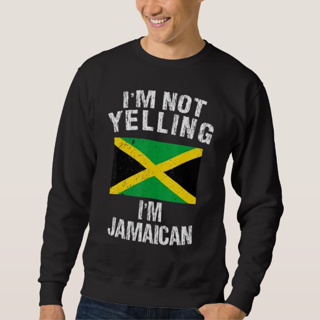 Sudadera I'm Not Yelling I'm Jamaican (Anverso)