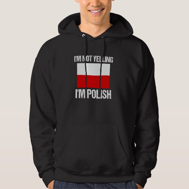 Sudadera I'm Not Yelling I'm Polish National Country Flag P (Anverso)