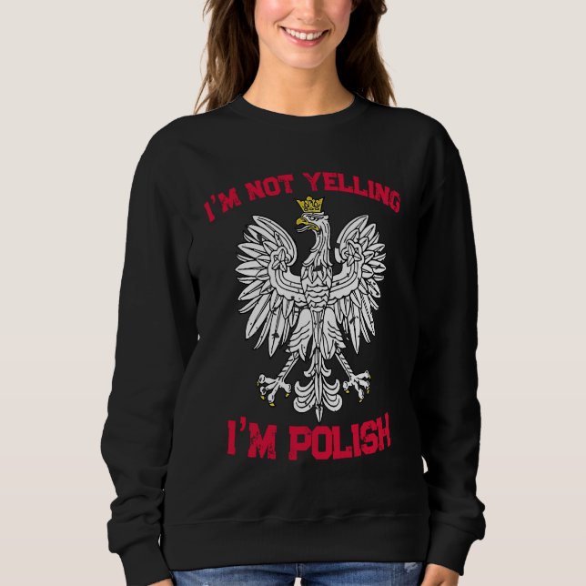 Sudadera I'm not yelling I'm polish poland  2 (Anverso)