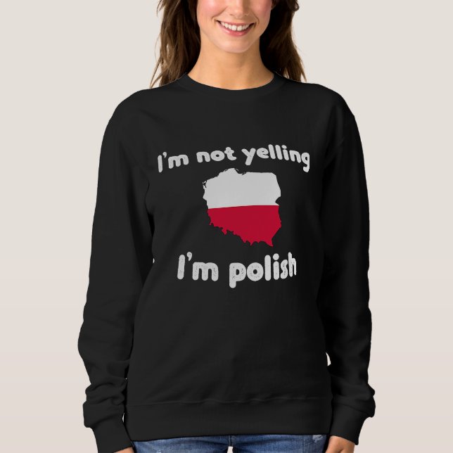 Sudadera I'm not yelling I'm polish poland  3 (Anverso)