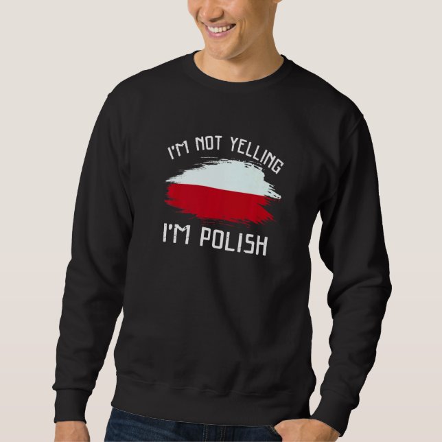 Sudadera I'm Not Yelling I'm Polish   Poland Pride Hispanic (Anverso)