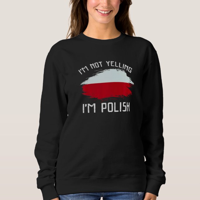 Sudadera I'm Not Yelling I'm Polish   Poland Pride Hispanic (Anverso)