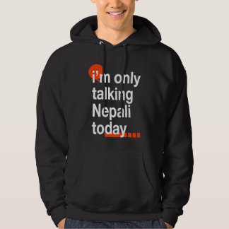 Sudadera I'm Only Talking Nepali Today  Nepal Humor Nepales