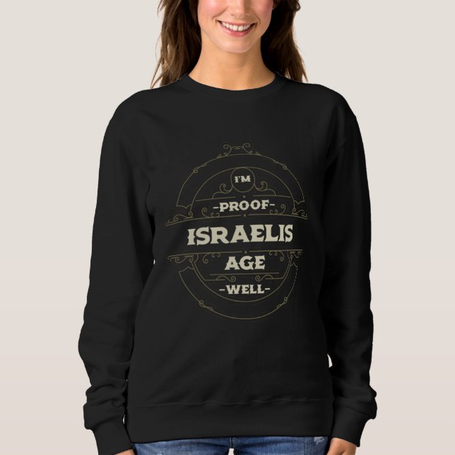 Sudadera Im Proof Israelis Age Well  Israel Humor Jewish (Anverso)