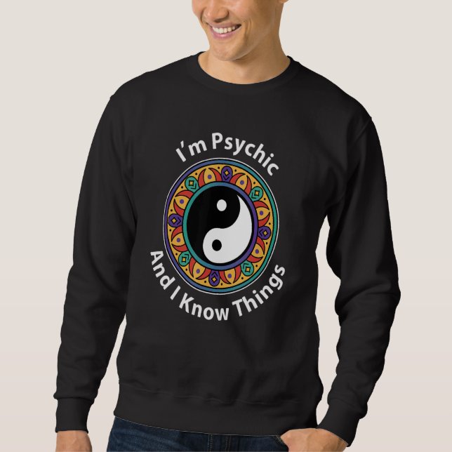 Sudadera I'm Psychic & I Know Things  YinYang For Clairvoya (Anverso)