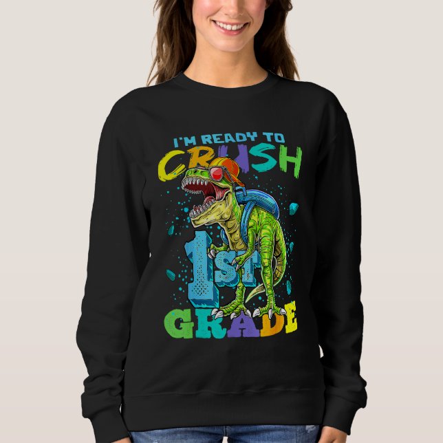Sudadera I'm Ready To Crush 1st Grade T Rex Dinosaur Back T (Anverso)