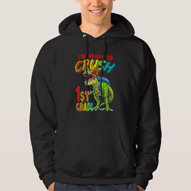 Sudadera I'm Ready To Crush 1st Grade T Rex Dinosaur Back T (Anverso)