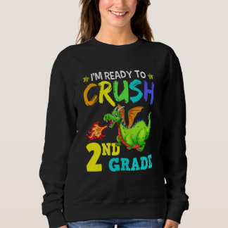 Sudadera I'm Ready To Crush 2nd Grade Cute Second Grade Dra