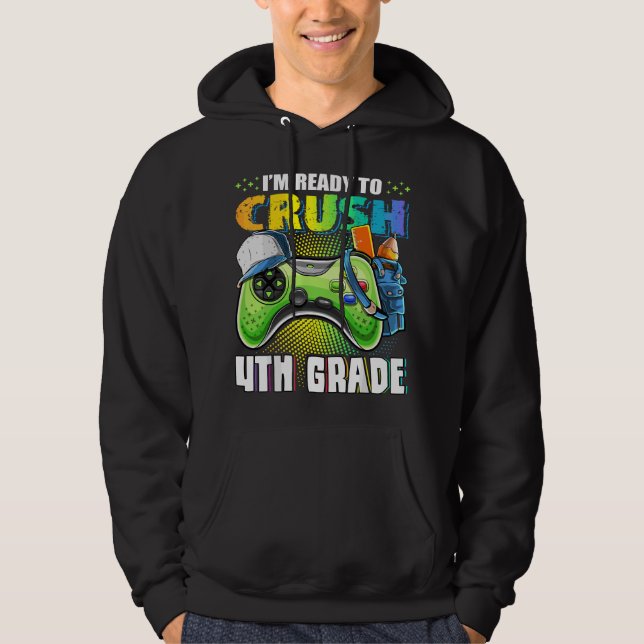 Sudadera I'm Ready to Crush 4th Grade Back to School Video  (Anverso)