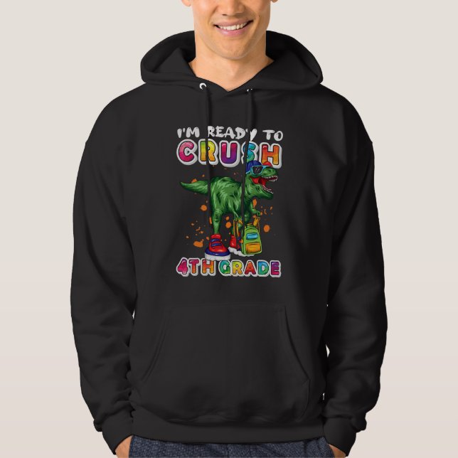 Sudadera I'm Ready To Crush 4th Grade Dinosaur Back to Scho (Anverso)
