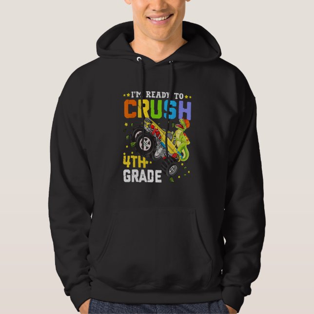 Sudadera I'm Ready To Crush 4th Grade Monster Truck Dinosau (Anverso)