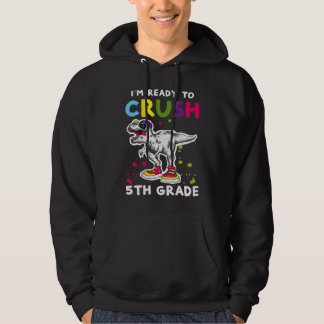 Sudadera I'm Ready To Crush 5th grade Back To School T Rex