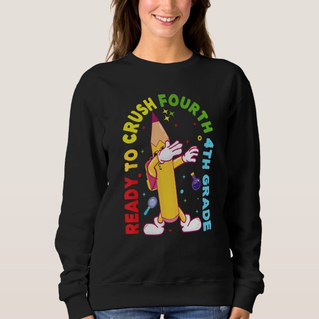 Sudadera I'm Ready To Crush Fourth 4th Grade Back To School (Anverso)