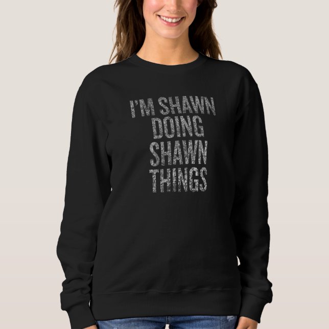 Sudadera I'm Shawn Doing Shawn Things Distressed (Anverso)
