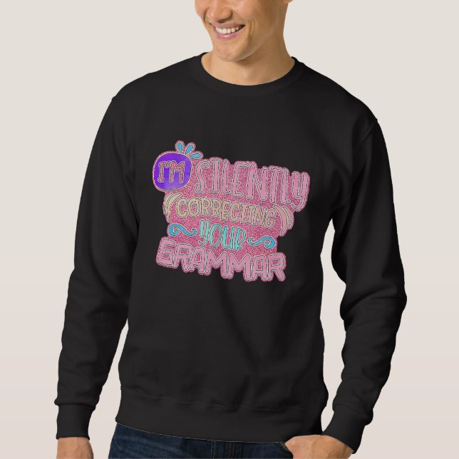 Sudadera I'm Silently Correcting Your Grammar (Anverso)