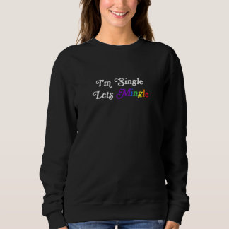 Sudadera Im Single Lets Mingle Lesbian Gay