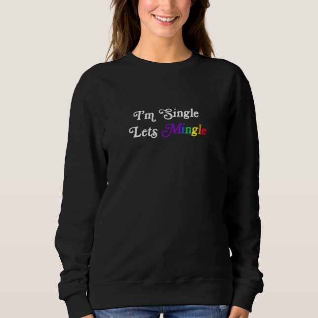 Sudadera Im Single Lets Mingle Lesbian Gay (Anverso)