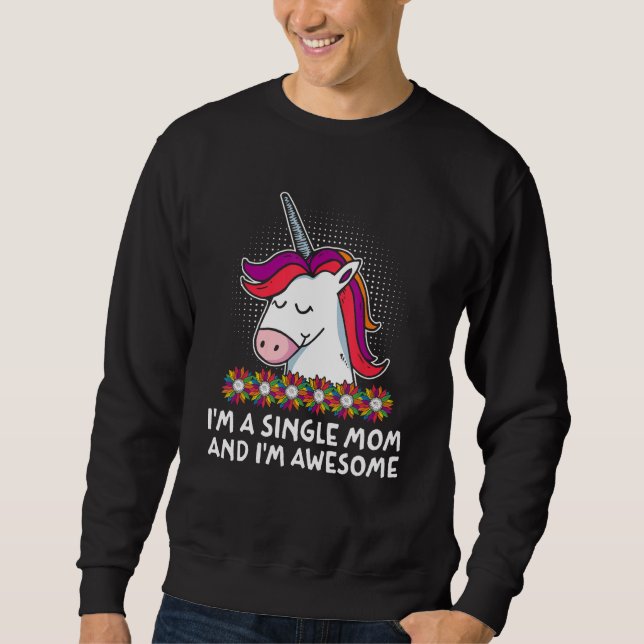 Sudadera Im Single Mom Im Awesome Mother Inspirational Momm (Anverso)