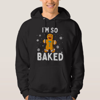 Sudadera I'm So Baked Gingerbread Man Christmas Funny Cooki