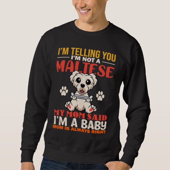Sudadera I'm Telling You I'm Not A Maltese My Mom Dog Mom (Anverso)