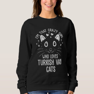 Sudadera I'm That Crazy Girl Who Loves Turkish Van Cats
