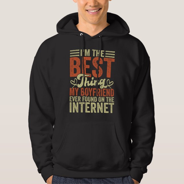 Sudadera I'm The Best Thing My Boyfriend Ever Found On The  (Anverso)