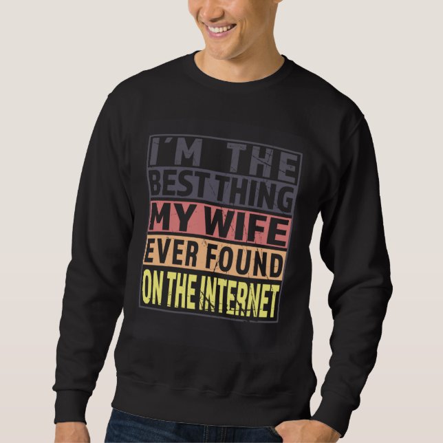 Sudadera Im The Best Thing My Wife Ever Found On The Intern (Anverso)