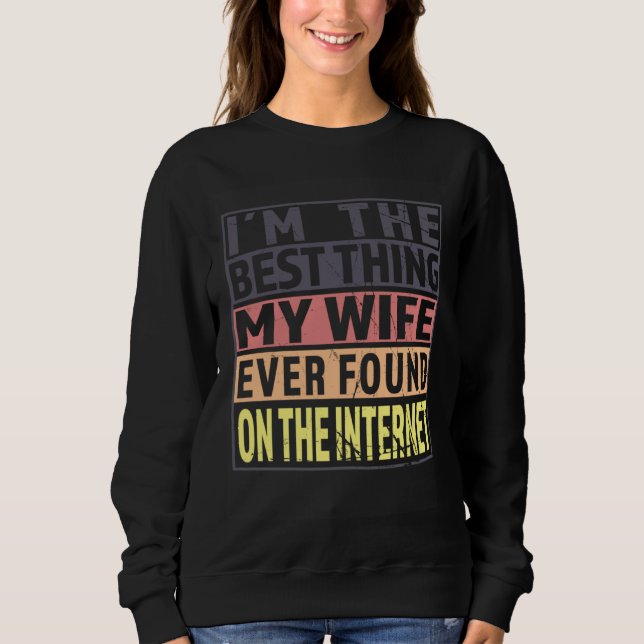 Sudadera Im The Best Thing My Wife Ever Found On The Intern (Anverso)