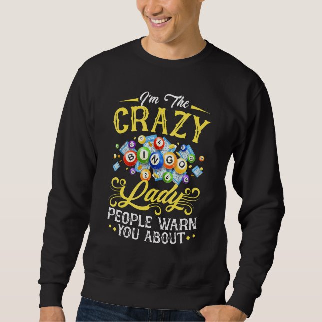 Sudadera I'm The Crazy Bingo Lady People Warn You About (Anverso)