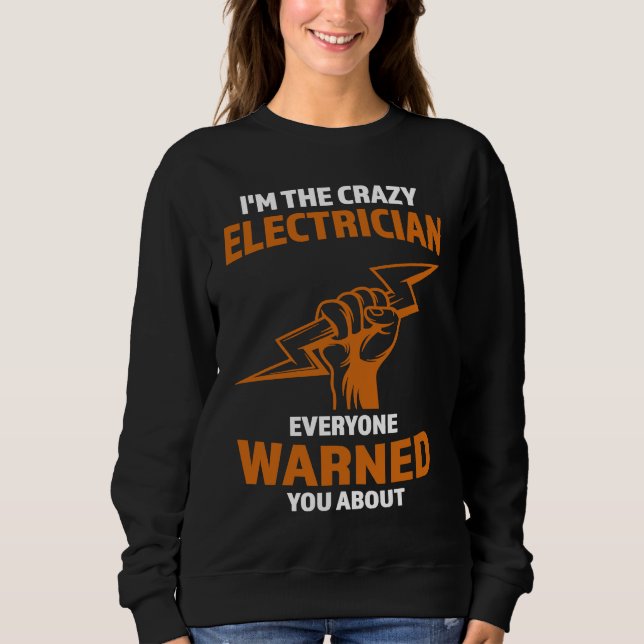 Sudadera I'm the crazy Electrician Electrician (Anverso)