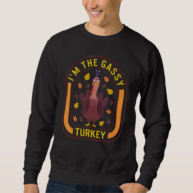 Sudadera I'm The Gassy Turkey Thanksgiving Turkey  Dinner   (Anverso)